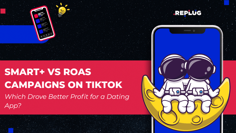 SMART+ vs ROAS Campaigns on TikTok: Which Drove Better Profit for a Dating App?